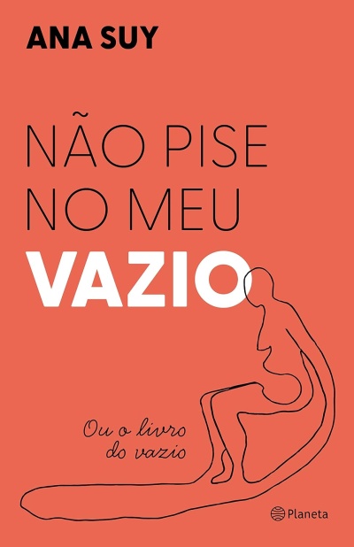Capa de livro laranja com título NÃO PISE NO MEU VAZIO, autora ANA SUY, desenho de figura humana a linha, editora Planeta.