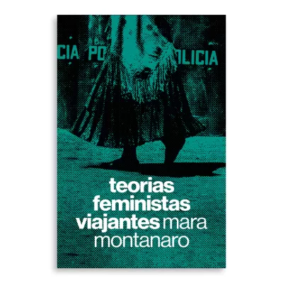 Capa do livro teorias feministas viajantes mara montanaro em verde e preto