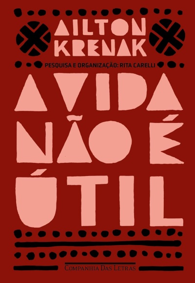 Capa de livro A VIDA NÃO É ÚTIL de Ailton Krenak