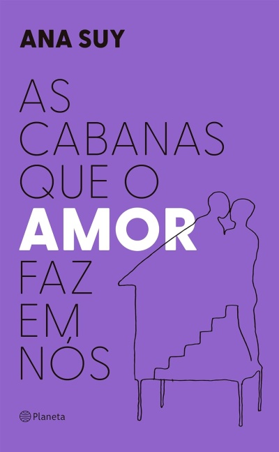 Capa de livro com título AS CABANAS QUE O AMOR FAZ EM NÓS em fundo lilás, autora ANA SUY e ilustração de duas pessoas numa cabana.