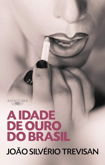 Capa do livro A Idade de Ouro do Brasil com texto e imagem de pessoa a aplicar batom.