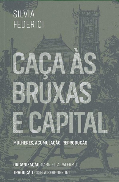 Capa de livro Caça às Bruxas e Capital de Silvia Federici