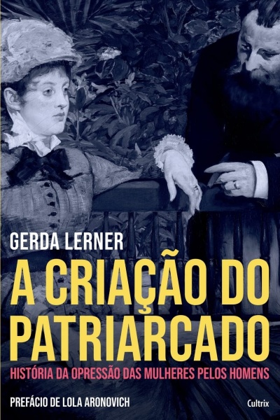 Capa de livro A Criação do Patriarcado com imagem antiga de mulher e homem e texto em destaque