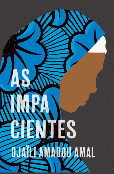 Capa de livro com perfil de mulher com lenço azul e texto AS IMPACIENTES DJAILI AMADOU AMAL