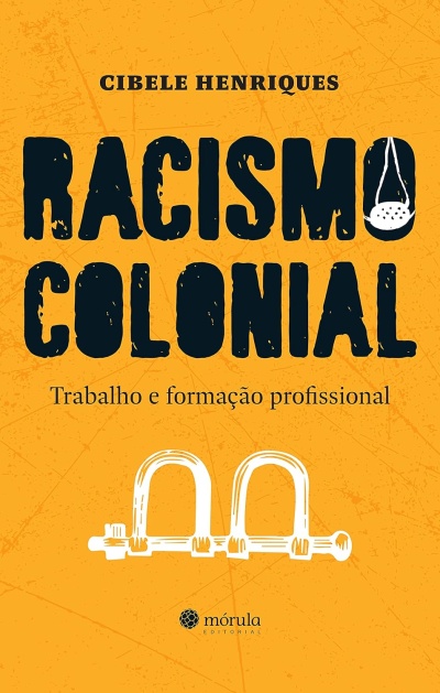Capa de livro Racismo Colonial de Cibele Henriques, fundo laranja com texto em preto e branco.