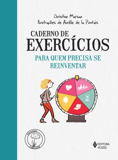 Capa de livro Caderno de Exercícios para Quem Precisa Se Reinventar com ilustração de roda colorida e mulher