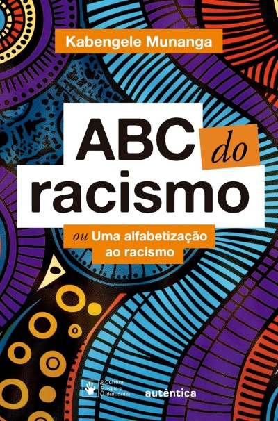 Capa de livro colorida com texto ABC do racismo e autor Kabengele Munanga