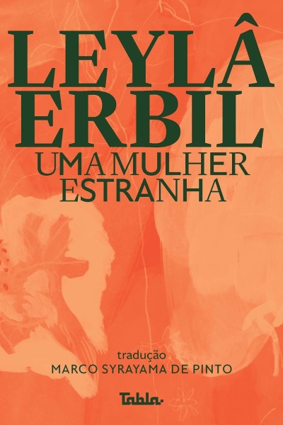 Capa de livro laranja com título LEYLÂ ERBIL UMA MULHER ESTRANHA em verde