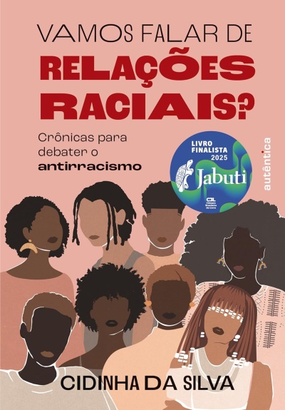 Capa de livro com título VAMOS FALAR DE RELAÇÕES RACIAIS? e ilustrações de pessoas afrodescendentes.