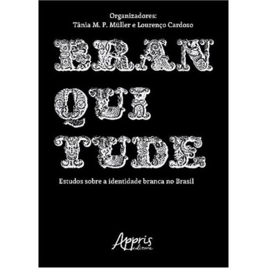 Capa de livro preta com texto branco e título BRANQUITUDE