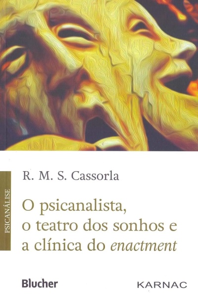 Capa do livro O psicanalista, o teatro dos sonhos e a clínica do enactment com máscaras amarelas e texto.