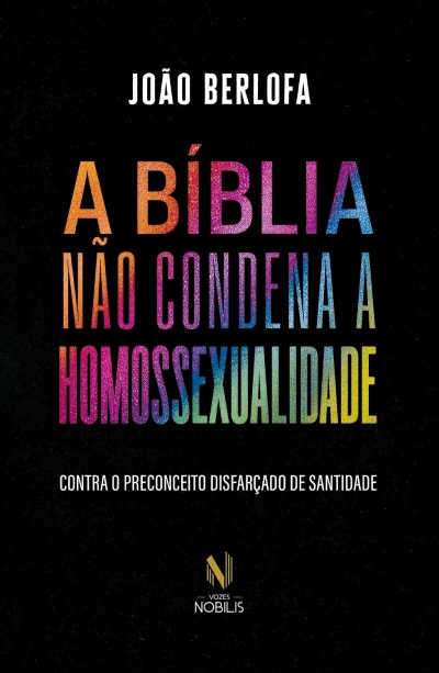 Capa de livro A Bíblia Não Condena a Homossexualidade de João Berlofa