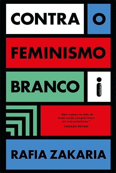 Capa do livro Contra o Feminismo Branco de Rafia Zakaria com blocos de cores e texto