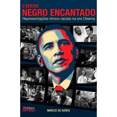 Capa do livro O EFEITO NEGRO ENCANTADO com ilustração de Barack Obama e várias fotos em cinema