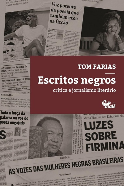 Capa de livro bordô Escritos negros de Tom Farias sobre recortes de jornais e fotos em preto e branco.