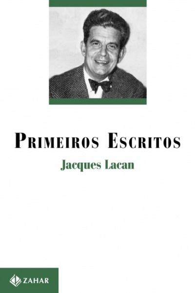 Capa do livro Primeiros Escritos de Jacques Lacan com foto a preto e branco do autor