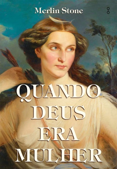 Capa de livro com pintura clássica de uma mulher e texto QUANDO DEUS ERA MULHER.
