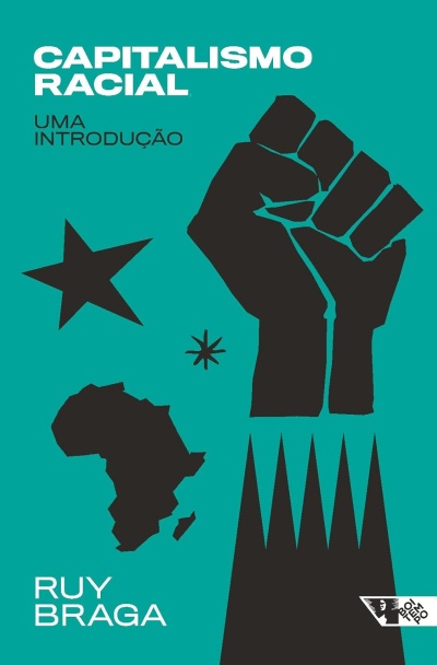 Capa de livro Capitalismo Racial de Ruy Braga com ilustração de punho erguido e símbolos em preto sobre fundo azul-turquesa