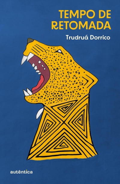 Capa de livro azul com ilustração de cabeça de onça amarela e texto TEMPO DE RETOMADA Trudruá Dorrico.