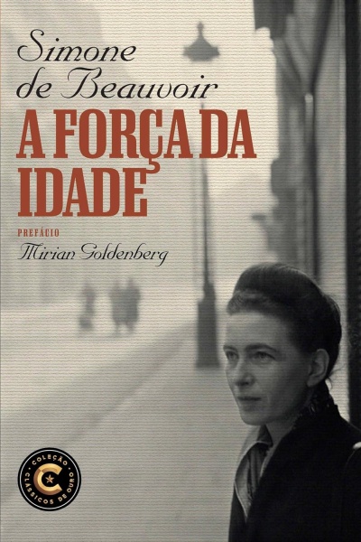 Capa do livro A Força da Idade de Simone de Beauvoir com selo Coleção Clássicos de Ouro.
