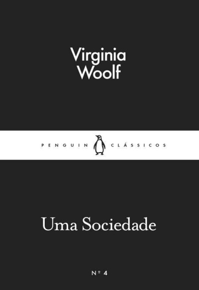 Capa do livro Uma Sociedade de Virginia Woolf da coleção Penguin Clássicos com fundo preto e texto branco