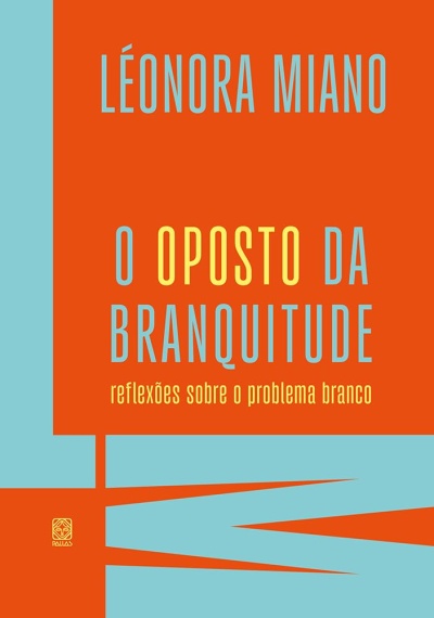 Capa de livro laranja e azul com texto O OPOSTO DA BRANQUIDUDE de Léonora Miano