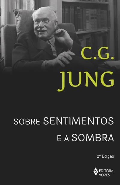 Capa de livro com foto a preto e branco de homem idoso e texto C.G. Jung Sobre Sentimentos e a Sombra.