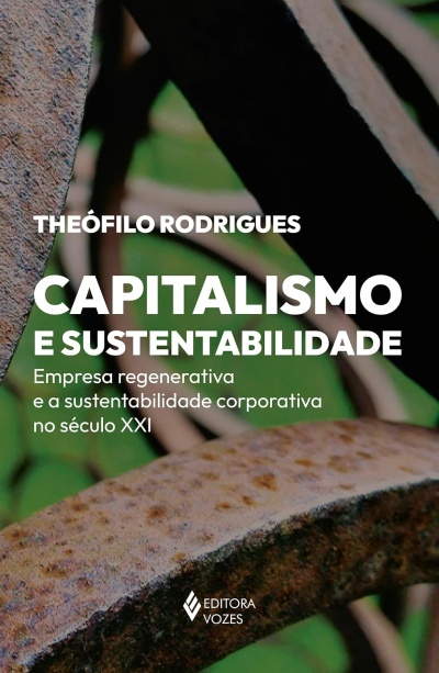 Capa de livro com título CAPITALISMO E SUSTENTABILIDADE em branco sobre fundo de estrutura metálica enferrujada