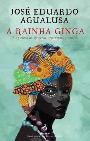 Capa de livro A RAINHA GINGA de José Eduardo Agualusa com imagem de mulher africana colorida