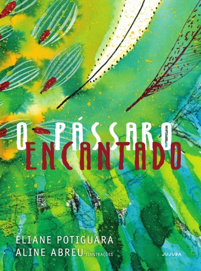 Capa de livro com ilustração colorida, texto O PÁSSARO ENCANTADO e créditos dos autores.
