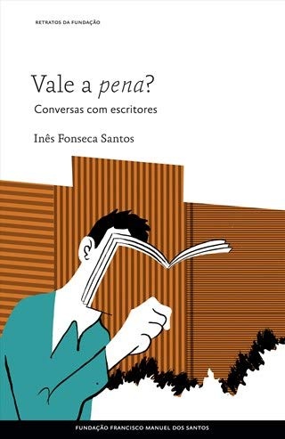 Capa de livro Vale a pena? Conversas com escritores de Inês Fonseca Santos