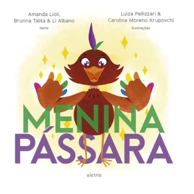 Capa de livro infantil com pássaro colorido e título MENINA PÁSSARA