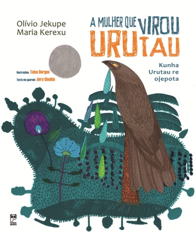 Capa de livro A MULHER QUE VIROU URUTAU com ilustração de urutau marrom e plantas azuis.