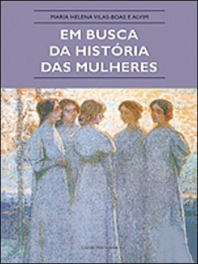 Livro Em Busca da História das Mulheres com imagem de cinco mulheres em branco