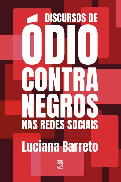 Capa de livro vermelha com texto branco Discursos de Ódio Contra Negros nas Redes Sociais Luciana Barreto