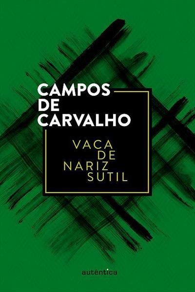 Capa de livro com texto CAMPOS DE CARVALHO VACA DE NARIZ SUTIL sobre fundo verde com padrão preto