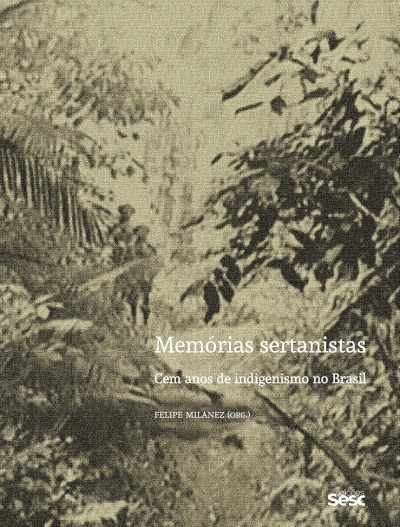 Capa de livro Memórias sertanistas com imagem em sépia de floresta e texto branco