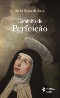 Capa de livro Caminho de Perfeição com imagem de Santa Teresa de Jesus