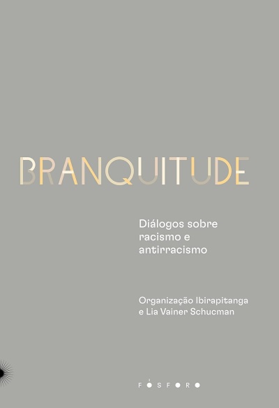Capa de livro cinzenta com título BRANQUITUDE e texto sobre racismo