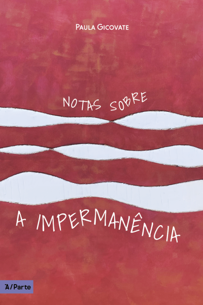 Capa de livro vermelha e branca com texto PAULA GICOVATE NOTAS SOBRE A IMPERMANÊNCIA