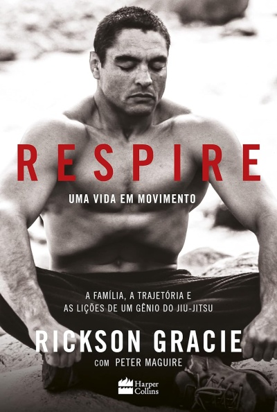 Capa de livro com homem musculado sentado e texto RESPIRE UMA VIDA EM MOVIMENTO, Rickson Gracie e Peter Maguire