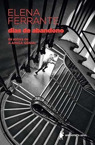 Capa do livro dias de abandono de ELENA FERRANTE com escadaria em espiral em preto e branco