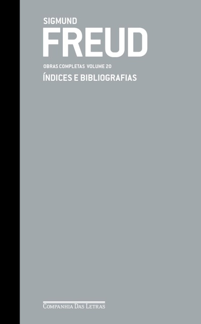 Capa de livro cinzenta com texto branco SIGMUND FREUD OBRAS COMPLETAS VOLUME 20 ÍNDICES E BIBLIOGRAFIAS
