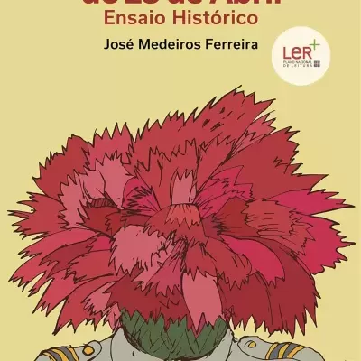 Book cover titled A Revolução do 25 de Abril Ensaio Histórico by José Medeiros Ferreira with a flower-headed military uniform illustration.