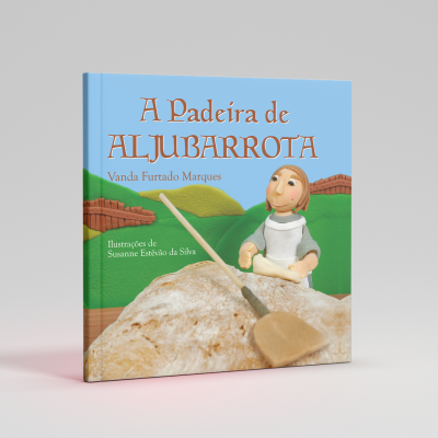 Capa do livro 'A Padeira de ALJUBARROTA' com personagem feminina e pão.