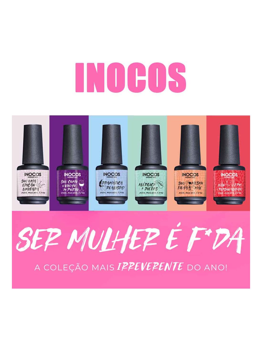 Coleção de Verniz Gel Ser Mulher É F*da INOCOS Frascos coloridos de verniz INOCOS com fundo e texto promocional