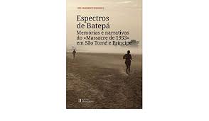 Espectros de Batepá - Memórias e narrativas do Massacre de 1953 em São Tomé e Príncipe Capa do livro Espectros de Batepá com texto e imagem de pessoas caminhando na névoa