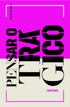 Pensar o Trágico Capa de livro com título PENSAR O TRÁGICO em rosa, branco e preto