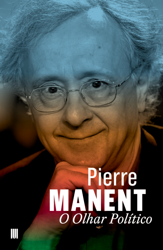 O Olhar Político - Conversas com Bénédicte Delorme-Montini Capa de livro com homem idoso de óculos e texto Pierre MANENT O Olhar Político