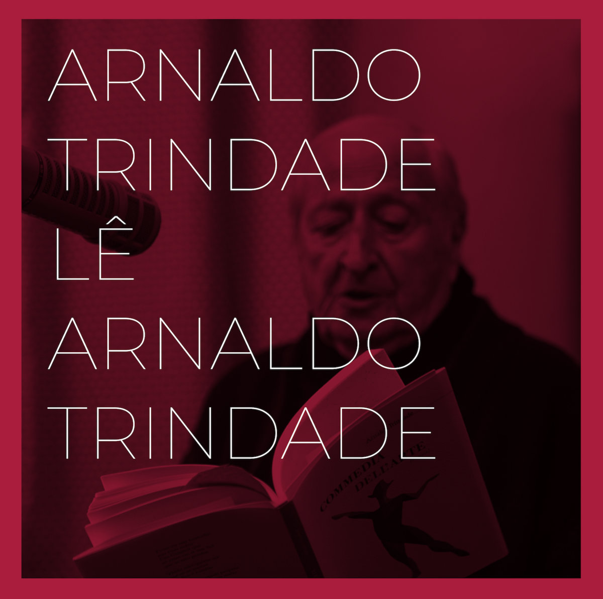 Arnaldo Trindade lê Arnaldo Trindade Capa de álbum com homem a ler livro e texto branco ARNALDO TRINDADE LÊ ARNALDO TRINDADE